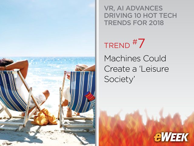Trend No. 7: Machines Could Create a 'Leisure Society'